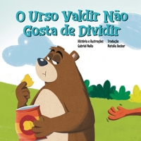O Urso Valdir Não Gosta De Dividir (Portuguese Edition) B0CWH5C7MJ Book Cover