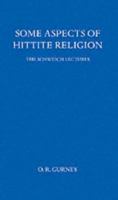 Some Aspects of Hittite Religion (Schweich Lectures on Biblical Archaeology) 019725974X Book Cover