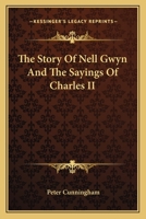 The Story of Nell Gwyn: And the Sayings of Charles the Second 1014200032 Book Cover