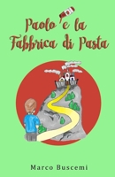 Paolo e la Fabbrica di Pasta 1777442621 Book Cover