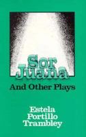 Sor Juana and Other Plays 0916950336 Book Cover