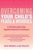 Overcoming Your Child's Fears and Worries 1459658612 Book Cover