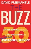 The BUZZ: 50 Little Things That Make a Big Difference to World-Class Customer Service 1857883470 Book Cover