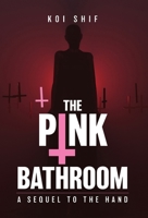 The Pink Bathroom: A Sequel to The Hand B0DZRMY6YD Book Cover