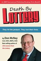 Death by Lottery: They Hit the Jackpot. They Lost Their Lives. 0989884872 Book Cover