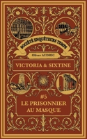 La Société des Enquêteurs du Temps - T5 - Le Prisonnier au Masque (French Edition) B0HC5Z2MWP Book Cover