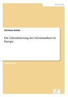 Die Liberalisierung Des Strommarktes in Europa 3838606795 Book Cover