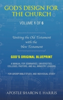 God's Design For the Church: Uniting the Old Testament with the New Testament 1489746307 Book Cover
