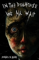 In the Dollhouse We All Wait 196853251X Book Cover