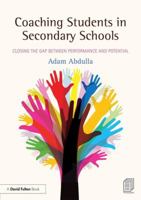 Coaching Students in Secondary Schools: Closing the Gap Between Performance and Potential 1138080497 Book Cover