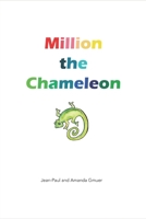 Million the Chameleon: Million learns to change his colours B0BVSXBB32 Book Cover