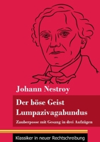 Der b�se Geist Lumpazivagabundus oder Das liederliche Kleeblatt: Zauberposse mit Gesang in drei Aufz�gen 3847852965 Book Cover