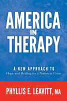 America in Therapy: A New Approach to Hope and Healing for a Nation in Crisis 1636983367 Book Cover