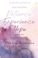 Cultivating Patience Experience Hope: Volume 1 1778276423 Book Cover