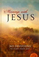 Mornings with Jesus: 365 Devotions to Start Each Day 0824945042 Book Cover
