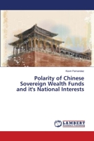 Polarity of Chinese Sovereign Wealth Funds and it's National Interests 3659566373 Book Cover