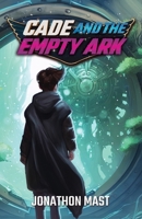 Cade and the Empty Ark 1957407220 Book Cover