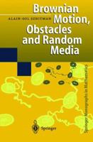 Brownian Motion, Obstacles and Random Media (Springer Monographs in Mathematics) 3540645543 Book Cover