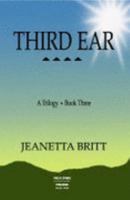 Third Ear (A Triology) 0971236321 Book Cover