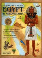 Everyday Life in Ancient Egypt and Mesopotamia: Travel into history to discover the lost civilizations of Egypt, Sumer, Assyria and Babylon with 30 exciting ... projects that will bring the past to li 1844762114 Book Cover