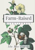 Farm-Raised Devotionals: Weekly Devotionals 0578474883 Book Cover