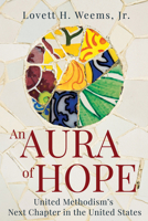 An Aura of Hope: United Methodism's Next Chapter in the United States 1791042449 Book Cover