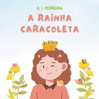 A Rainha Caracoleta (Portuguese Edition) B0F5T8RPG3 Book Cover