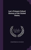 Lee's Primary School History of the United States; 135918550X Book Cover