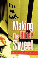 Making the Bitter Sweet 1436383382 Book Cover