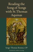 Reading the Song of Songs with St. Thomas Aquinas 0813235987 Book Cover