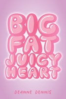 Big Fat Juicy Heart B0G5JLKLVS Book Cover