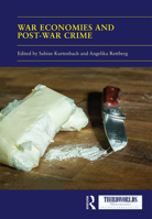 War Economies and Post-war Crime 1032089571 Book Cover