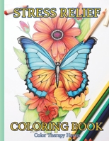 Stress Relief: Adult Coloring Book for Anxiety and Depression, The First With Motivational Phrases to Help You Overcome Your Challenges B0CML1VM1Q Book Cover