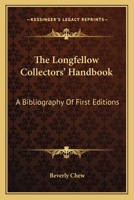 The Longfellow Collectors' Handbook: A Bibliography of First Editions 1016150946 Book Cover