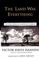 The Land Was Everything: Letters from an American Farmer 0684845016 Book Cover