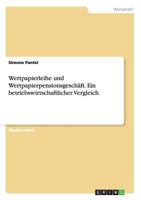 Wertpapierleihe und Wertpapierpensionsgeschäft. Ein betriebswirtschaftlicher Vergleich 3656459398 Book Cover
