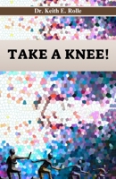 Take A Knee B0DYJ4BLQM Book Cover