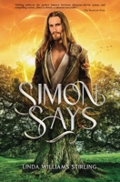 Simon Says: A Magical Heart-Warming Tale of Mystical Powers, Kindness and Love, Self-Sacrifice and Second Chances B0CHL9TDWM Book Cover