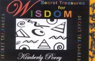 Secret Treasures for Wisdom 0971844003 Book Cover