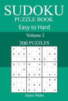300 Easy to Hard Sudoku Puzzle Book 1545356750 Book Cover