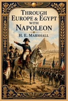 Through Europe & Egypt with Napoleon 1495409562 Book Cover