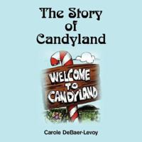 The Story of Candyland 159858328X Book Cover
