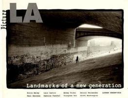 Picture LA: Landmarks of a New Generation 0892363053 Book Cover