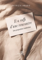 Il a suffi d'une rencontre: Une proposition inattendue B0GLNFJQ6V Book Cover