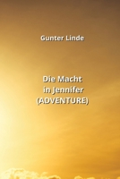 Die Macht in Jennifer (ADVENTURE) (German Edition) B0CSLJC116 Book Cover