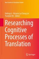 Researching Cognitive Processes of Translation 9811347166 Book Cover