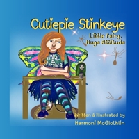 Cutiepie Stinkeye: Little Fairy, Huge Attitude B0H953SNCK Book Cover