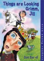 Things Are Looking Grimm, Jill (Orca Young Readers) 1551434008 Book Cover