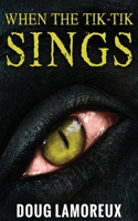 When The Tik-Tik Sings 4867456853 Book Cover
