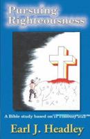 Pursuing Righteousness 097649826X Book Cover
